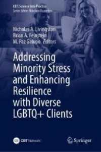 Addressing Minority Stress and Enhancing Resilience with Diverse LGBTQ+ Clients (CBT: Science Into Practice) （2025. ii, 327 S. II, 327 p. 5 illus., 1 illus. in color. 235 mm）