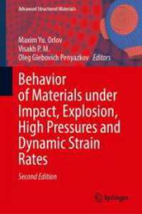 Behavior of Materials Under Impact, Explosion, High Pressures and Dynamic Strain Rates (Advanced Structured Materials 234) （2. Aufl. 2025. xvi, 286 S. XVI, 286 p. 168 illus., 93 illus. in color.）
