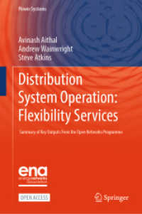 Distribution System Operation: Flexibility Services : Summary of Key Outputs From the Open Networks Programme (Power Systems) （2025. xxix, 363 S. XXIX, 363 p. 52 illus., 49 illus. in color. 235 mm）