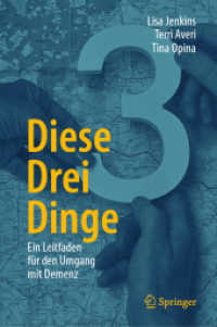 Diese Drei Dinge : Ein Leitfaden für den Umgang mit Demenz （2025. xiv, 76 S. XIV, 76 S. 4 Abb., 3 Abb. in Farbe. 235 mm）
