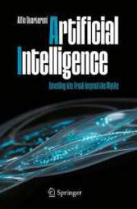 Artificial Intelligence : Unveiling the Truth beyond the Myths (Copernicus Books) （2025. xiv, 161 S. XIV, 161 p. 26 illus., 22 illus. in color. 235 mm）