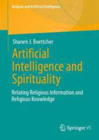 Artificial Intelligence and Spirituality : Relating Religious Information and Religious Knowledge (Religion and Artificial Intelligence) （2025. 350 S. Approx. 350 p. 210 mm）