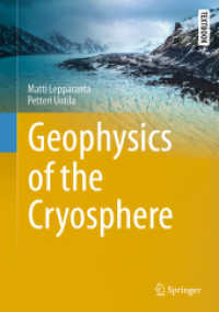 Geophysics of the Cryosphere (Springer Textbooks in Earth Sciences, Geography and Environment) （2025. xviii, 163 S. XVIII, 163 p. 103 illus., 75 illus. in color. 254）