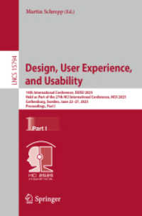 Design, User Experience, and Usability : 14th International Conference, DUXU 2025, Held as Part of the 27th HCI International Conference, HCII 2025, Gothenburg, Sweden, June 22-27, 2025, Proceedings, Part I (Lecture Notes in Computer Science 15794) （2025. xxi, 424 S. XXI, 424 p. 203 illus., 158 illus. in color. 235 mm）