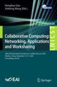 Collaborative Computing: Networking, Applications and Worksharing (Lecture Notes of the Institute for Computer Sciences, Social Informatics and Telecommunications Enginee) （2025. ix, 309 S. IX, 309 p. 82 illus. 235 mm）