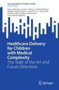 Healthcare Delivery for Children with Medical Complexity : The State of the Art and Future Directions (Springerbriefs in Public Health)