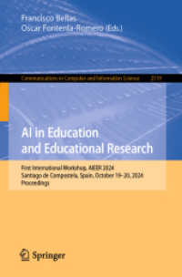 AI in Education and Educational Research : First International Workshop, AIEER 2024, Santiago de Compostela, Spain, October 19-20, 2024 Proceedings (Communications in Computer and Information Science 2519) （2025. x, 191 S. X, 191 p. 42 illus. 235 mm）