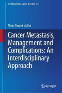 Cancer Metastasis, Management and Complications: An Interdisciplinary Approach (Interdisciplinary Cancer Research 20) （2025. xiii, 650 S. XIII, 650 p. 55 illus., 49 illus. in color. 235 mm）
