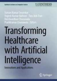 Transforming Healthcare with Artificial Intelligence : Innovations and Applications (Synthesis Lectures on Computer Science) （2025. xii, 142 S. XII, 142 p. 36 illus., 28 illus. in color. 240 mm）