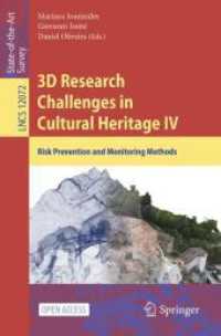 3D Research Challenges in Cultural Heritage IV : Risk Prevention and Monitoring Methods (Lecture Notes in Computer Science 13577) （2025. viii, 202 S. VIII, 202 p. 81 illus. 235 mm）