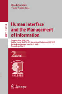 Human Interface and the Management of Information : Thematic Area, HIMI 2025, Held as Part of the 27th HCI International Conference, HCII 2025, Gothenburg, Sweden, June 22-27, 2025, Proceedings, Part II (Lecture Notes in Computer Science 15774) （2025. xxi, 373 S. XXI, 373 p. 181 illus., 151 illus. in color. 235 mm）