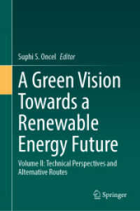 A Green Vision Towards a Renewable Energy Future : Volume II: Technical Perspectives and Alternative Routes