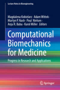 Computational Biomechanics for Medicine : Progress in Research and Applications (Lecture Notes in Bioengineering) （2025. x, 156 S. X, 156 p. 73 illus., 53 illus. in color. 235 mm）