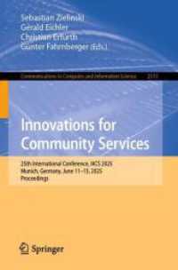 Innovations for Community Services : 25th International Conference, I4CS 2025, Munich, Germany, June 11-13, 2025, Proceedings (Communications in Computer and Information Science 2513) （2025. xvii, 463 S. XVII, 463 p. 135 illus. 235 mm）
