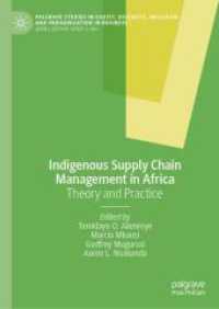 Indigenous Supply Chain Management in Africa : Theory and Practice (Palgrave Studies in Equity， Diversity， Inclusion， and Indigenization in Business)
