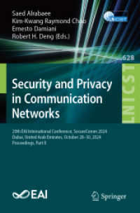 Security and Privacy in Communication Networks (Lecture Notes of the Institute for Computer Sciences, Social Informatics and Telecommunications Enginee) （2025. vi, 414 S. VI, 414 p. 152 illus. 235 mm）