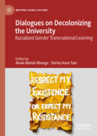 Dialogues on Decolonizing the University : Racialized Gender Transnational Learning (Mapping Global Racisms)