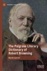 ロバート・ブラウニング文学辞典<br>The Palgrave Literary Dictionary of Robert Browning (Palgrave Literary Dictionaries) （2025. vi, 192 S. VI, 192 p. 235 mm）