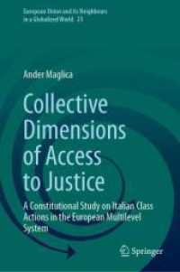 Collective Dimensions of Access to Justice : A Constitutional Study on Italian Class Actions in the European Multilevel System (European Union and its Neighbours in a Globalized World)