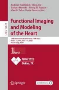 Functional Imaging and Modeling of the Heart : 13th International Conference, FIMH 2025, Dallas, TX, USA, June 1-5, 2025, Proceedings, Part I (Lecture Notes in Computer Science 15672) （2025. xxvii, 447 S. XXVII, 447 p. 204 illus., 198 illus. in color. 235）