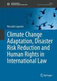 Climate Change Adaptation， Disaster Risk Reduction and Human Rights in International Law (Sustainable Development Goals Series)