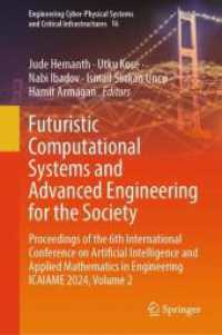 Futuristic Computational Systems and Advanced Engineering for the Society (Engineering Cyber-Physical Systems and Critical Infrastructures 16) （2025. 350 S. Approx. 350 p. 235 mm）