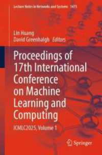 Proceedings of 17th International Conference on Machine Learning and Computing : ICMLC2025, Volume 1 (Lecture Notes in Networks and Systems 1475) （2025. xv, 842 S. XV, 842 p. 297 illus., 147 illus. in color. 235 mm）