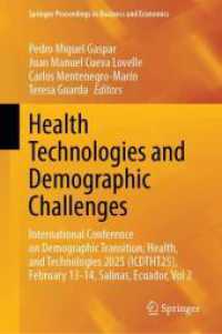 Health Technologies and Demographic Challenges : International Conference on Demographic Transition, Health, and Technologies 2025 (ICDTHT25), February 13-14, Salinas, Ecuador, Vol 2 (Springer Proceedings in Business and Economics)