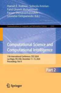 Computational Science and Computational Intelligence : 11th International Conference, CSCI 2024, Las Vegas, NV, USA, December 11-13, 2024, Proceedings, Part II (Communications in Computer and Information Science 2502) （2025. xvii, 384 S. XVII, 384 p. 98 illus. 235 mm）