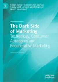 The Dark Side of Marketing : Technology, Consumer Autonomy and Recuperative Marketing （2025. 336 S. Approx. 335 p. 30 illus. 210 mm）