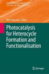 Photocatalysis for Heterocycle Formation and Functionalisation (Topics in Heterocyclic Chemistry 62) （2025. 250 S. Approx. 250 p. 235 mm）