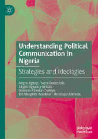 Understanding Political Communication in Nigeria : Strategies and Ideologies