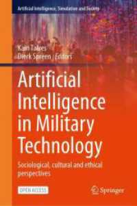 Artificial Intelligence in Military Technology : Sociological, cultural and ethical perspectives (Artificial Intelligence, Simulation and Society 192) （2025. v, 261 S. V, 261 p. 12 illus. 235 mm）