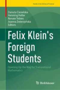 Felix Klein's Foreign Students : Opening Up the Way for Transnational Mathematics (Trends in the History of Science)