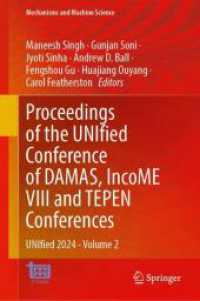 Proceedings of the UNIfied Conference of DAMAS, IncoME VIII and TEPEN Conferences : UNIfied 2024 - Volume 2 (Mechanisms and Machine Science 185) （2025. 500 S. Approx. 500 p. 235 mm）