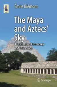 The Maya and Aztecs' Sky : A Fascinating Astronomy and Cosmology (Astronomers' Universe)
