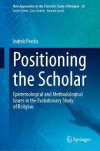 Positioning the Scholar : Epistemological and Methodological Issues in the Evolutionary Study of Religion (New Approaches to the Scientific Study of Religion)