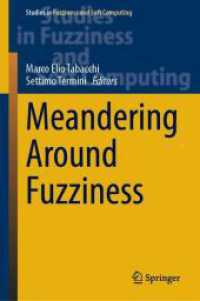 Meandering Around Fuzziness (Studies in Fuzziness and Soft Computing 437) （2025. viii, 492 S. VIII, 492 p. 30 illus., 20 illus. in color. 235 mm）