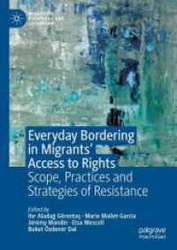 Everyday Bordering in Migrants' Access to Rights : Scope, Practices and Strategies of Resistance (Migration, Diasporas and Citizenship)