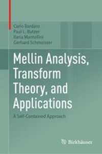 Mellin Analysis, Transform Theory, and Applications : A Self-Contained Approach （2025. x, 576 S. X, 576 p. 14 illus., 3 illus. in color. 235 mm）