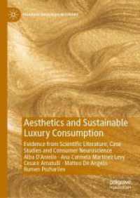 Aesthetics and Sustainable Luxury Consumption : Evidence from Scientific Literature, Case Studies and Consumer Neuroscience (Palgrave Advances in Luxury)