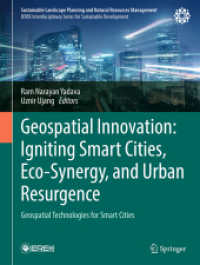 Geospatial Innovation: Igniting Smart Cities, Eco-Synergy, and Urban Resurgence : Geospatial Technologies for Smart Cities (Sustainable Landscape Planning and Natural Resources Management) （2025. 400 S. Approx. 400 p. 180 illus., 100 illus. in color. 279 mm）