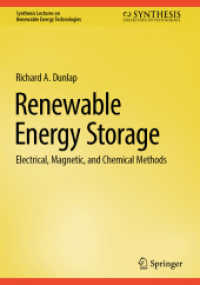 再生可能エネルギーの貯蔵：電気、磁力、化学的手法<br>Renewable Energy Storage : Electrical, Magnetic, and Chemical Methods (Synthesis Lectures on Renewable Energy Technologies)