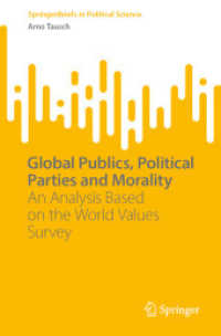 Global Publics， Political Parties and Morality : An Analysis Based on the World Values Survey (SpringerBriefs in Political Science)