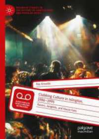 Clubbing Culture in Islington, 1986-1995 : Ravers, Junglists, and House Fans (Palgrave Studies in the History of Subcultures and Popular Music)