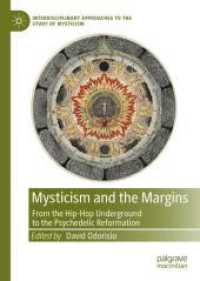Mysticism and the Margins : From the Hip-Hop Underground to the Psychedelic Reformation (Interdisciplinary Approaches to the Study of Mysticism)