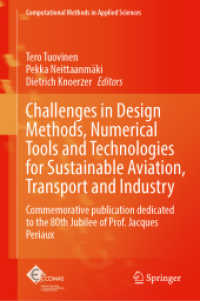 Challenges in Design Methods, Numerical Tools and Technologies for Sustainable Aviation, Transport and Industry : Commemorative publication dedicated to the 80th Jubilee of Prof. Jacques Periaux (Computational Methods in Applied Sciences 17) （2025. 300 S. Approx. 300 p. 150 illus. 235 mm）
