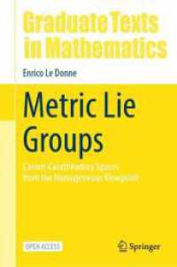 Metric Lie Groups : Carnot-Carathéodory Spaces from the Homogeneous Viewpoint (Graduate Texts in Mathematics 306)