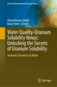 Water Quality-Uranium Solubility Nexus: Unlocking the Secrets of Uranium Solubility : Uranium Chemistry in Water (Earth and Environmental Sciences Library) （2025. 300 S. Approx. 300 p. 20 illus. 235 mm）