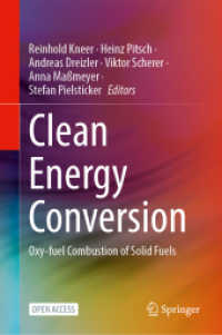 Clean Energy Conversion : Oxy-fuel Combustion of Solid Fuels （2025. 500 S. Approx. 500 p. 200 illus., 100 illus. in color. 235 mm）
